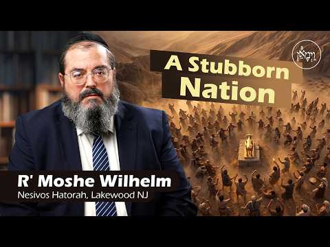 A Stubborn Nation | Rabbi Moshe Wilhelm