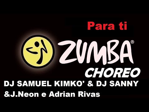 DJ SAMUEL KIMKO'&DJ SANNY J&Neon e Adrian Rivas - Para ti Zumba®fitness with Ira