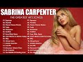 Sabrina Carpenter Greatest Hits Playlist 2025 Sabrina Carpenter Best Songs Collection