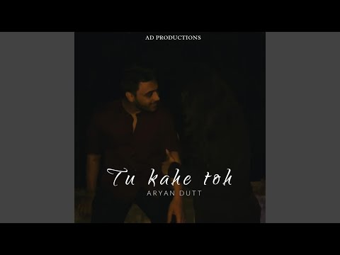 Tu Kahe Toh