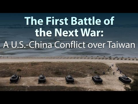 The First Battle of the Next War: A US-China Conflict over Taiwan