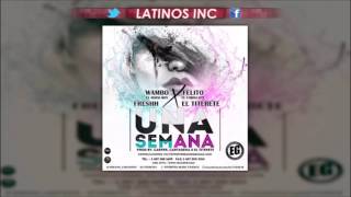 Una Semana Remix Wambo El Mafiaboy Ft Felito El Caballote Freshh y El Titerete Original2016