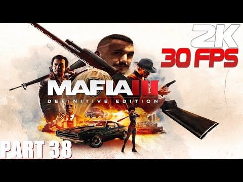 Mafia 3 Gameplay Story Smuggling - Part 38 - RTX 3060