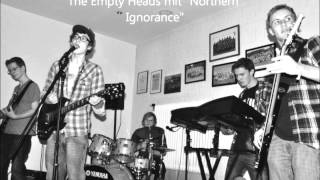 The Empty Heads - Northern Ignorance