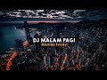 DJ MALAM PAGI FULL SONG BY MAMAN FVNDY