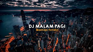 Download lagu DJ MALAM PAGI FULL SONG BY MAMAN FVNDY mp3