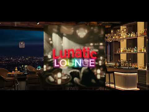 LOUNGE by Lunatic