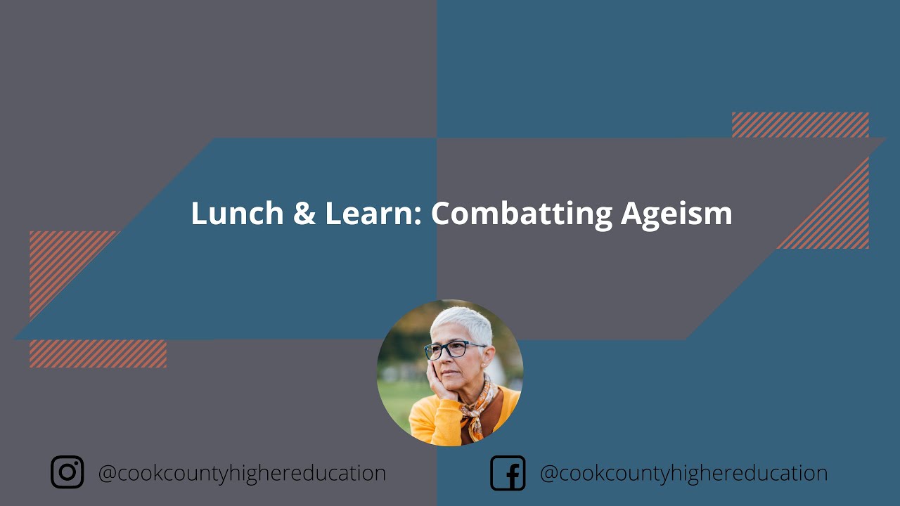 Lunch & Learn: Combatting Ageism