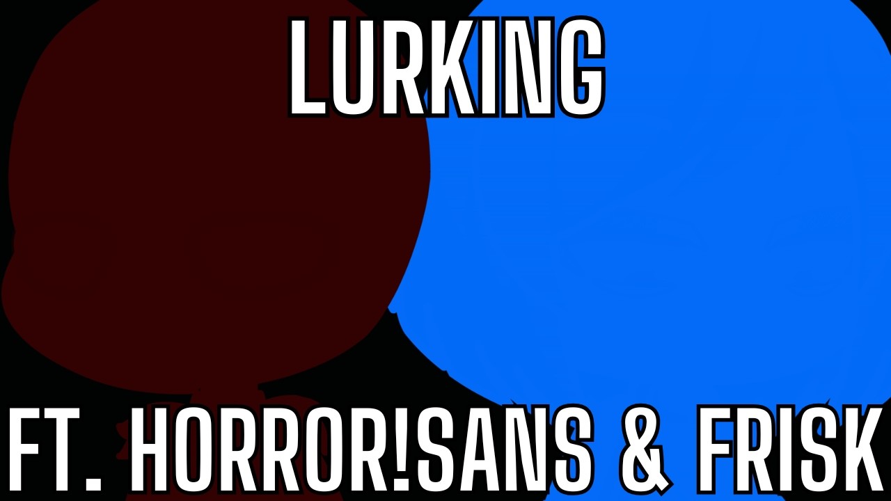 Lurking V3 (Horror!Sans & Frisk cover) [FNF X GACHA LIFE 2]
