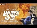 Main Hosh Main Tha Full Song Sohail Haider Mehdi Hassan Ampliify Times