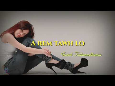 A rem tawh lo lyric || Joseph Zaihmingthanga