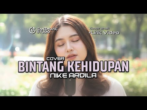 (COVER) BINTANG KEHIDUPAN - NIKE ARDILA | LIRIK VIDEO VERSI SANTAI | GANZMUSIC