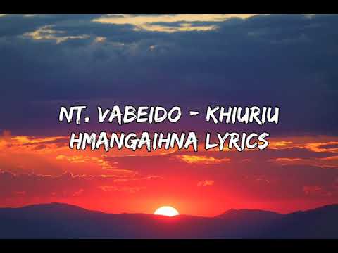 Nt.Vabeido - Khiuriu Hmangaihna Lyrics.
