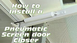 How to install a Pneumatic Screen Door Closer