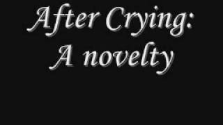 After Crying: A novelty