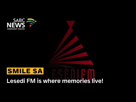 Smile South Africa | Lesedi FM is where memories live!
