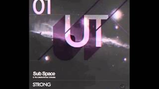SUB SPACE & THE GALACTIC NOMAD ORCHESTRA - Strong (Extended Mix)  [ULTIMATE TECHNO - UT01]
