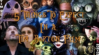 5 Things to Expect in a Tim Burton Film