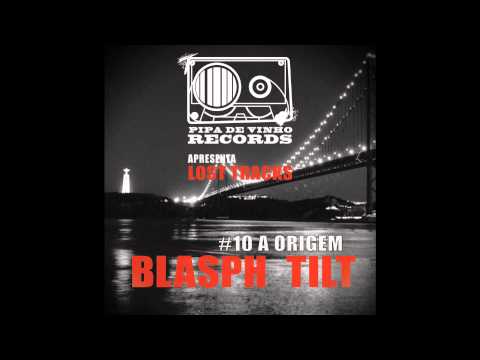 Blasph ft Tilt - A Origem (TH prod.)