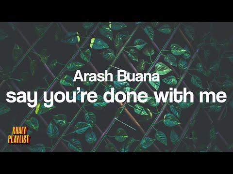 Arash Buana - say you're done with me [Unofficial Lyrics]