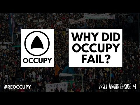 Srsly Wrong - 74 - Why Did Occupy Fail?