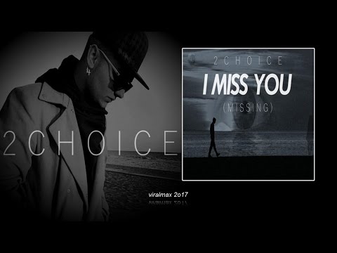 2Choice - I Miss You (Missing)