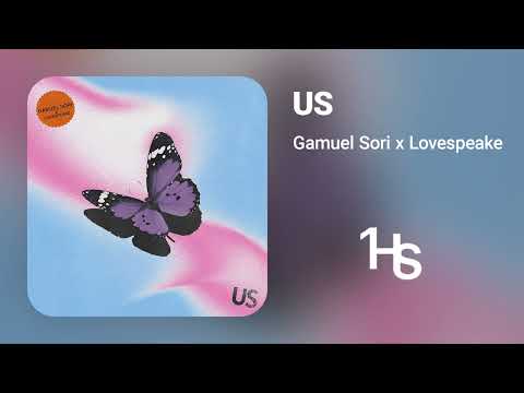 Gamuel Sori x Lovespeake - Us | 1 Hour
