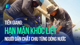 Hạn mặn khốc liệt, người dân Tiền Giang chắt chiu từng dòng nước | VTC1
