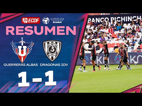 FULL RECAP: GUERRERAS ALBAS 1-1 DRAGONAS IDV | SUPERLIGA FEMENINA - SECOND-LEG FINAL