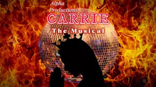 Alma Mater || Carrie the Musical || Alpha Productions #OnceYouSee