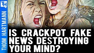 Crackpot Fake News Destroying Your Mind (w/ Dr. Justin A. Frank)