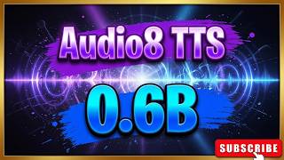 Audio8 TTS 0.6B: TTS at Compact Scale: Run Locally