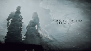 galadriel and halbrand | all for you