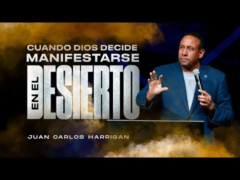 Pastor Juan Carlos Harrigan | Cuando Dios decide manifestarse en el Desierto (Mensaje Completo)