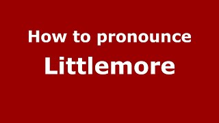 How to pronounce Littlemore