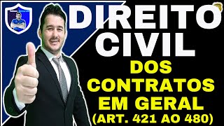 DOS CONTRATOS EM GERAL (art. 421 ao 480) DIREITO CIVIL ATUALIZADO PARTE ESPECIAL-LEITURA ESTRATÉGICA