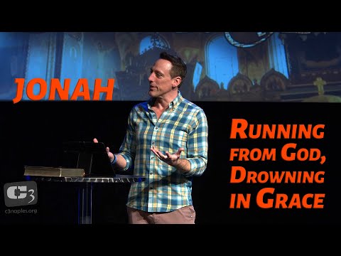 Jonah: Running from God, Drowning in Grace @C3ChurchNaples