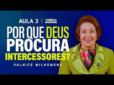 The Power of Intercession - Lesson 3 | Valnice Milhomens