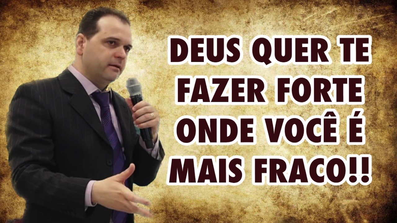 MENSAGEM - DEUS QUER TE FAZER FORTE, EM TODAS A SUAS FRAQUEZAS.