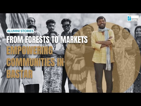 Alumni Story | From Forests to Markets – Empowering Communities in Bastar