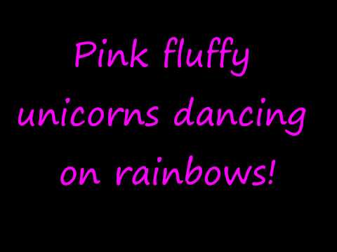 Pink Fluffy Unicorns Dancing on Rainbows - Full song with LYRICS