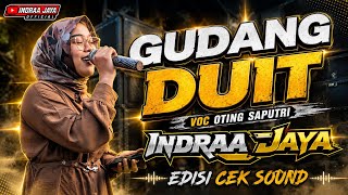 Download lagu GUDANG DUIT - VOC OTING SAPUTRI | YANG GANTENG INDRAA JAYA - EDISI CEK SOUND mp3