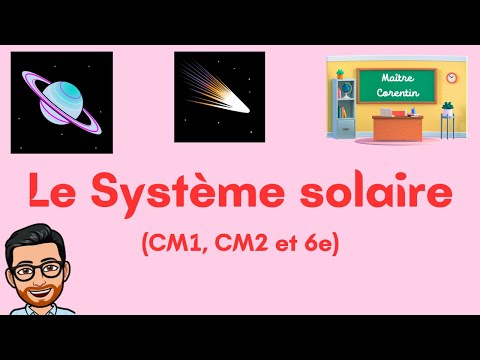 26. Le système solaire (CM1, CM2 et 6e) - Sciences - La planète Terre