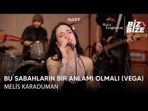 Melis Karaduman - Bu Sabahların Bir Anlamı Olmalı (VEGA) | Biz Bize Live Session |