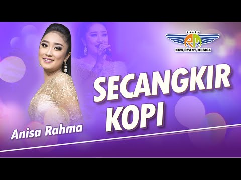 Secangkir Kopi   –  Anisa Rahma  –  New Ryant Musica