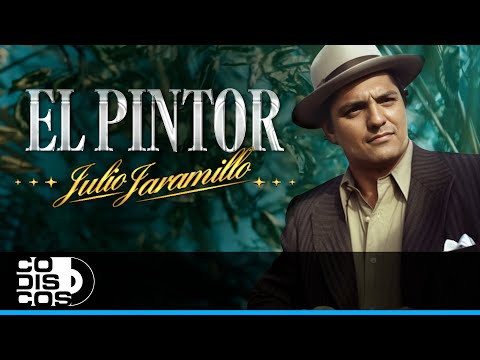 El Pintor, Julio Jaramillo - Video