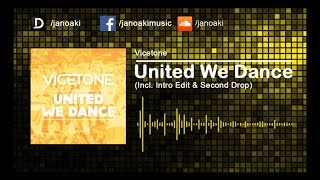 Vicetone - United We Dance (Incl. Intro Edit &amp; Second Drop)