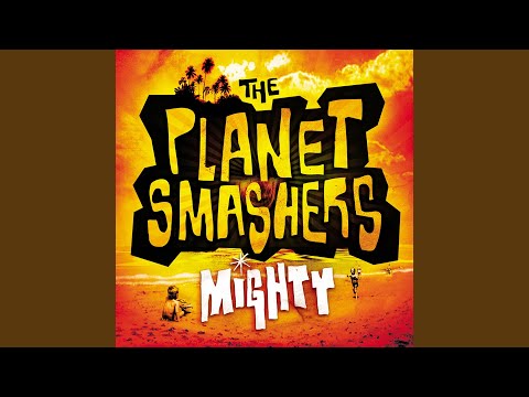 Explosive - The Planet Smashers