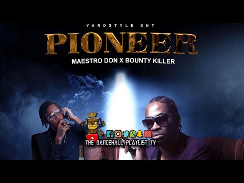 Bounty Killer x Maestro Don - Pioneer (Clean Radio Version) Dancehall 2020