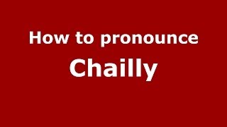 How to pronounce Chailly